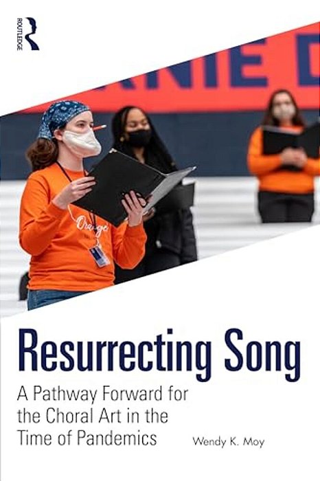 Resurrecting Song: A Pathway Forward For The Choral Art In The Time Of Pandemics-..