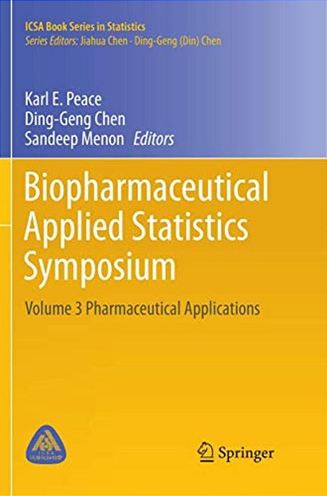 Biopharmaceutical Applied Statistics Symposium: Volume 3 Pharmaceutical Applications-..