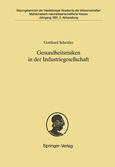 Gesundheitsrisiken In Der Industriegesellschaft: Vorgetragen In Der Sitzung Vom 1. Dezember 1990-..