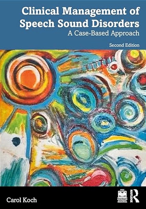 Clinical Management Of Speech Sound Disorders: A Case-Based Approach-..