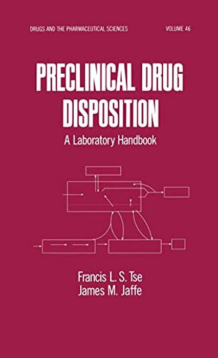Preclinical Drug Disposition: A Laboratory Handbook-..