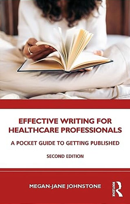 Effective Writing For Healthcare Professionals: A Pocket Guide To Getting Published-..