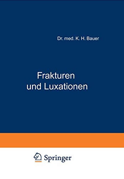 Frakturen Und Luxationen: Ein Kurzgefasstes Lehrbuch Für Ärzte Und Studierende-..