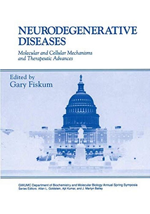 Neurodegenerative Diseases: Molecular And Cellular Mechanisms And Therapeutic Advances-..