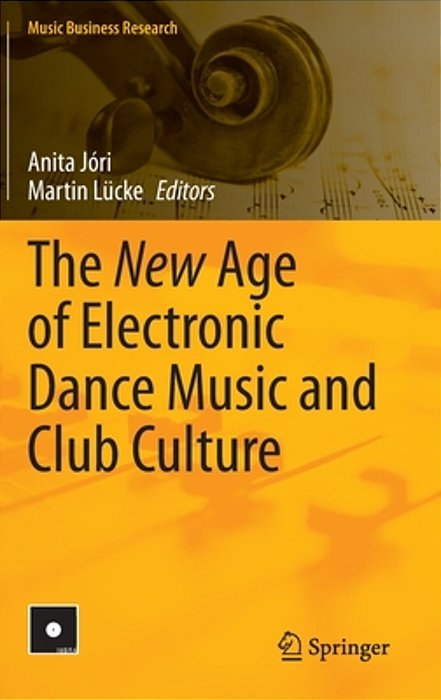 The New Age Of Electronic Dance Music And Club Culture-..