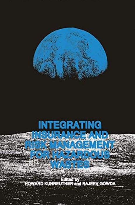 Integrating Insurance And Risk Management For Hazardous Wastes-..