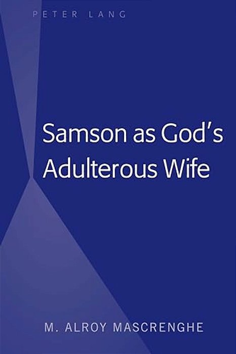 Samson As God's Adulterous Wife-..