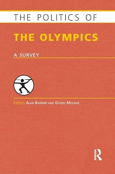 The Politics Of The Olympics: A Survey-..