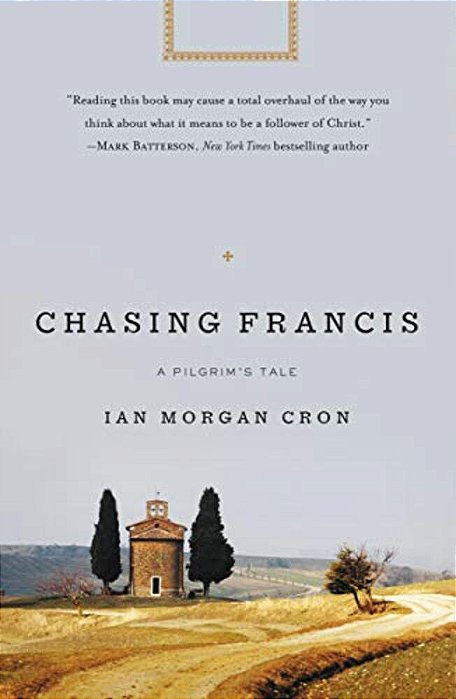 Chasing Francis: A Pilgrim's Tale-..