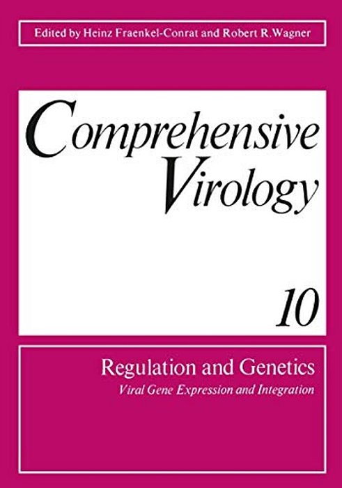 Comprehensive Virology 10: Regulation And Genetics Viral Gene Expression And Integration-..