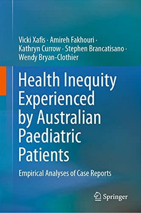 Health Inequity Experienced By Australian Paediatric Patients: Empirical Analyses Of Case Reports-..