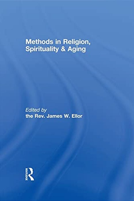 Methods In Religion, Spirituality & Aging-..