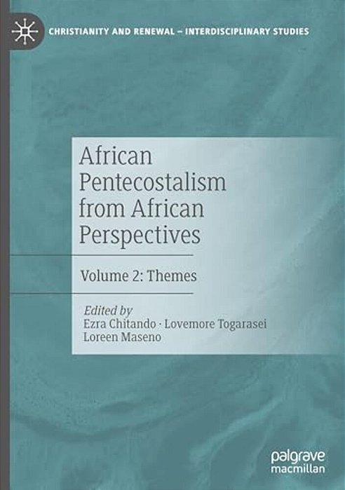 African Pentecostalism From African Perspectives: Volume 2: Themes-..