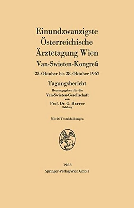 Einundzwanzigste Österreichische Ärztetagung Wien: Van-Swieten-kongreß 23. Oktober Bis 28. Oktober 1967-..