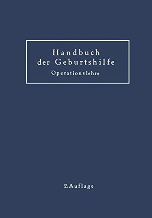 Geburtshilfliche Operationslehre: Ergänzungsband Zum Handbuch Der Geburtshilfe-..