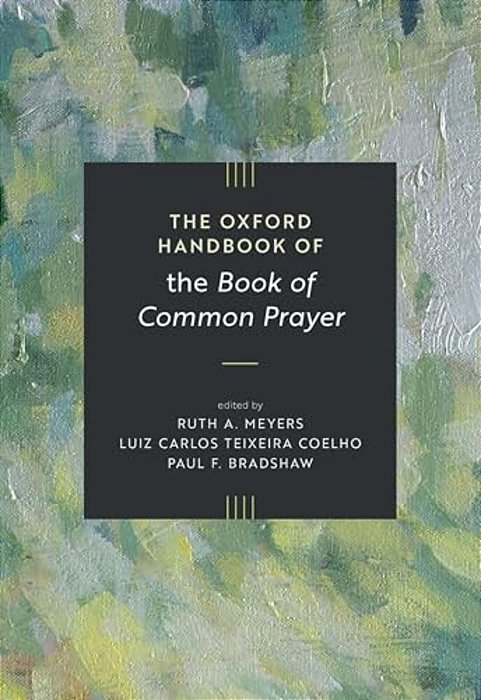 The Oxford Handbook Of The Book Of Common Prayer-..