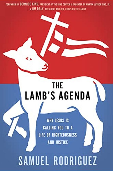 The Lamb's Agenda: Why Jesus Is Calling You To A Life Of Righteousness And Justice-..