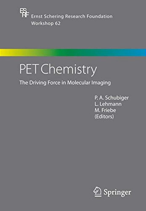 Pet Chemistry: The Driving Force In Molecular Imaging-..