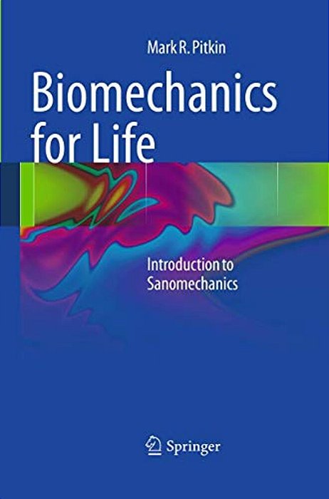 Biomechanics For Life: Introduction To Sanomechanics-..