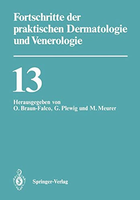 Fortschritte Der Praktischen Dermatologie Und Venerologie: Vorträge Der XIII. Fortbildungswoche Der Dermatologischen Klinik Und Poliklinik Der Ludwig- -..
