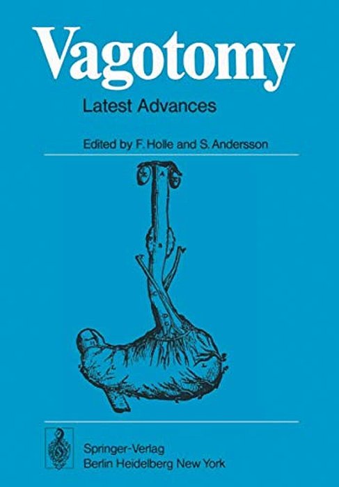 Vagotomy: Latest Advances With Special Reference To Gastric And Duodenal Ulcers Disease-..