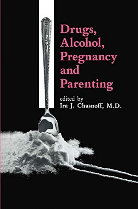 Drugs, Alcohol, Pregnancy And Parenting-..