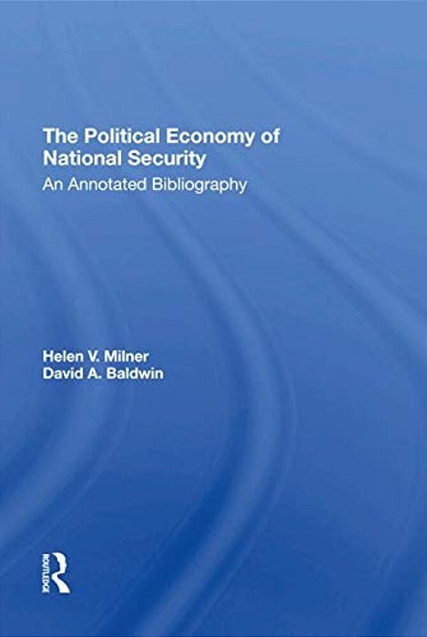 The Political Economy Of National Security: An Annotated Bibliography-..