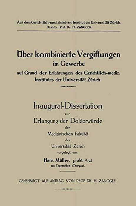 Üeber Kombinierte Vergiftungen Im Gewerbe Auf Grund Der Erfahrungen Des Gerichtlich-Mediz. Institutes Der Universität Zürich-..