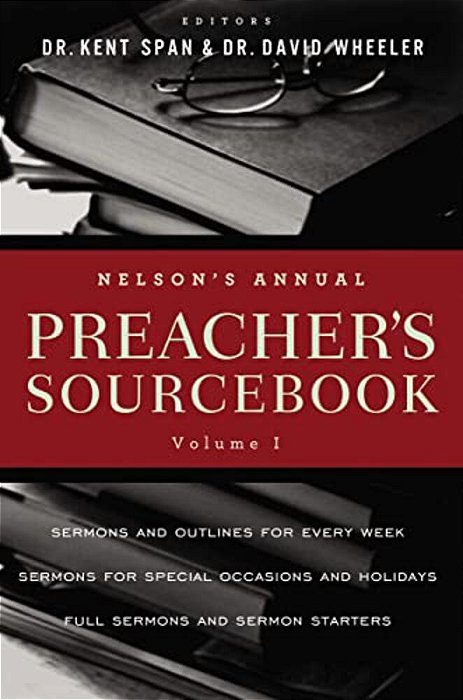 El Nelson's Annual Preacher's Sourcebook, Volume 1-..