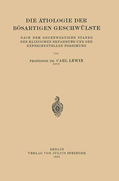 Die Ätiologie Der Bösartigen Geschwülste: Nach Dem Gegenwärtigen Stande Der Klinischen Erfahrung Und Der Experimentellen Forschung-..