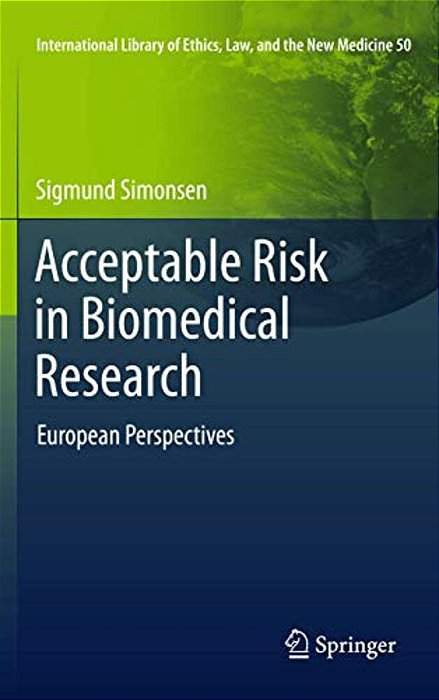 Acceptable Risk In Biomedical Research: European Perspectives-..