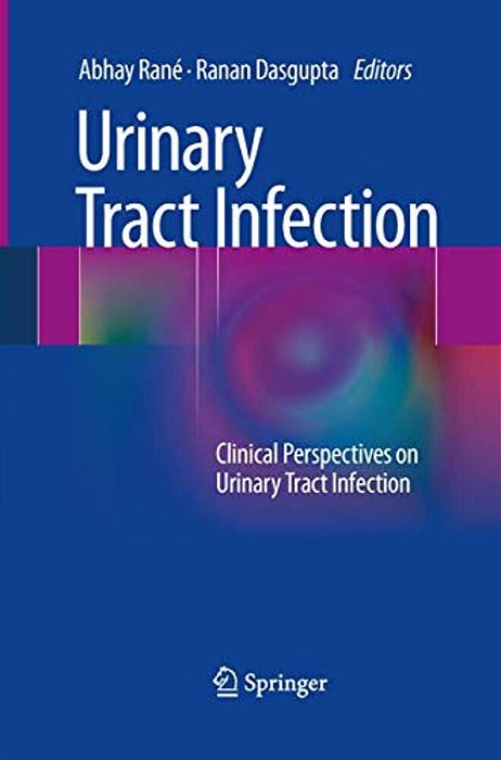 Urinary Tract Infection: Clinical Perspectives On Urinary Tract Infection-..