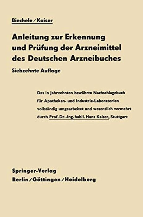 Anleitung Zur Erkennung Und Prüfung Der Arzneimittel Des Deutschen Arzneibuches: Zugleich Ein Leitfaden Für Apothekenvisitatoren-..