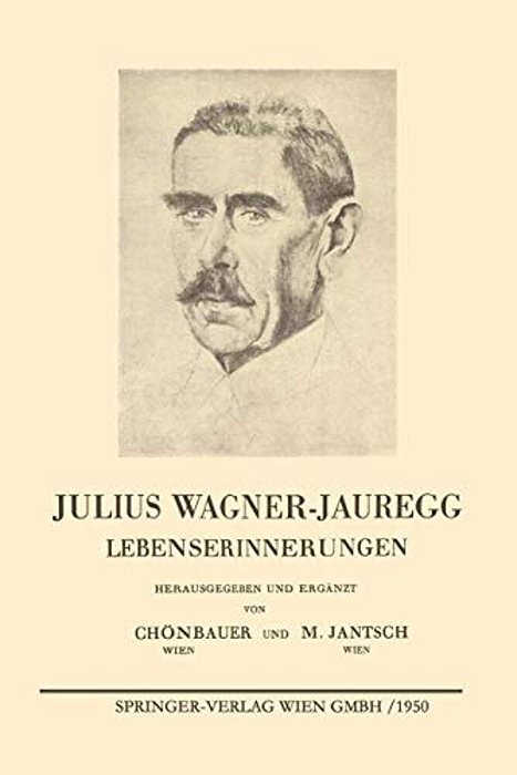 Julius Wagner-Jauregg: Lebenserinnerungen-..