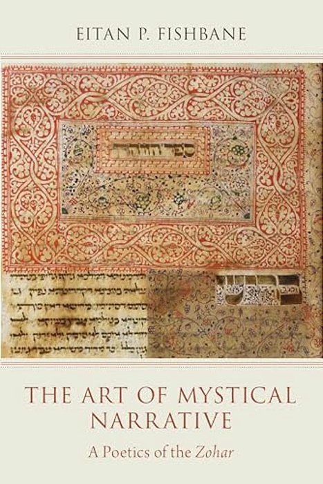 The Art Of Mystical Narrative: A Poetics Of The Zohar-..