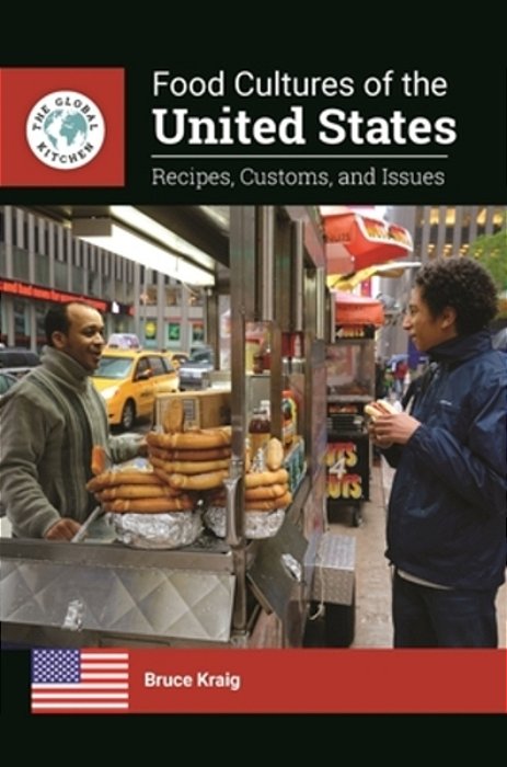 Food Cultures Of The United States: Recipes, Customs, And Issues-..