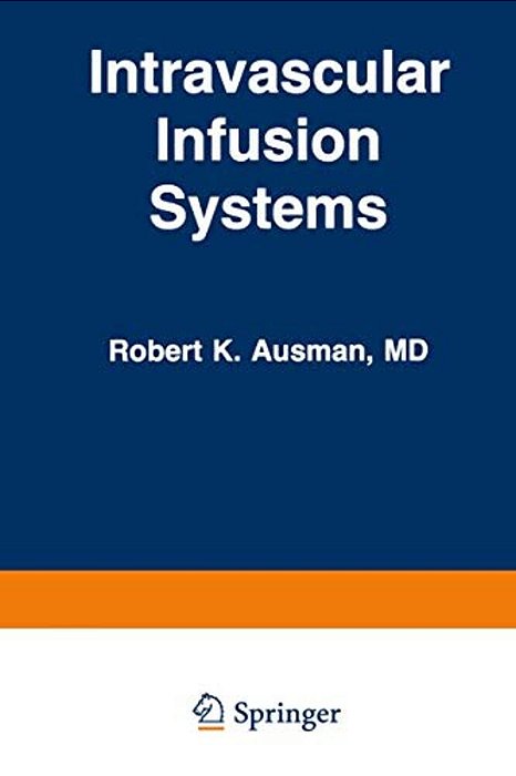 Intravascular Infusion Systems: Principles And Practice-..