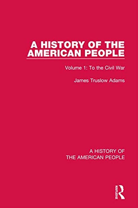 A History Of The American People: Volume 1: To The Civil War-..