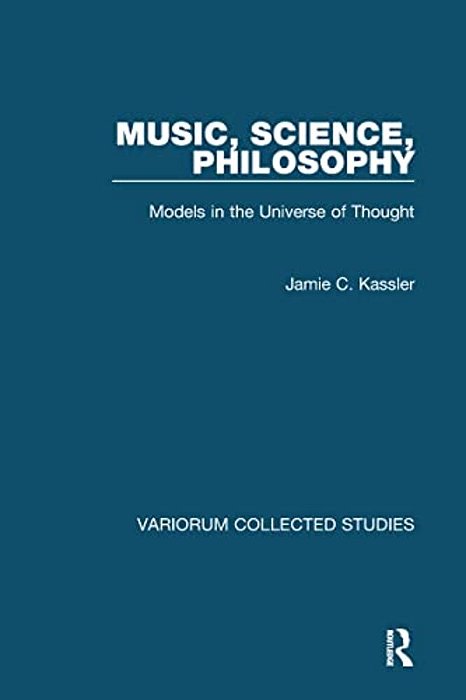 Music, Science, Philosophy: Models In The Universe Of Thought-..