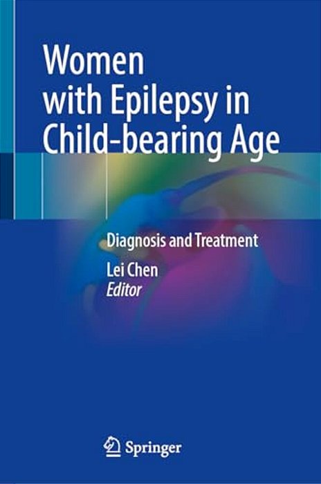 Women With Epilepsy In Child-Bearing Age: Diagnosis And Treatment-..