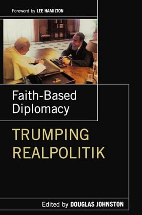 Faith- Based Diplomacy Trumping Realpolitik-..