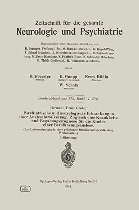 Psychiatrische Und Neurologische Erkrankungen Einer Auslesebevölkerung. Zugleich Eine Krankheits- Und Begabungsprognose Für Die Kinder Einer Bevölkeru-..
