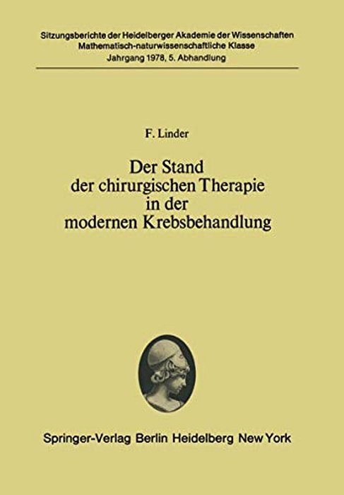 Der Stand Der Chirurgischen Therapie In Der Modernen Krebsbehandlung: (Vorgelegt In Der Sitzung Vom 24. Juni 1978)-..