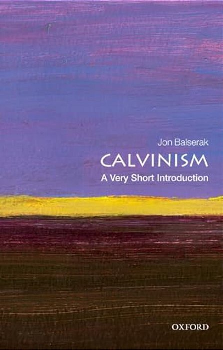 Calvinism: A Very Short Introduction-..