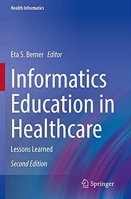 Informatics Education In Healthcare: Lessons Learned-..