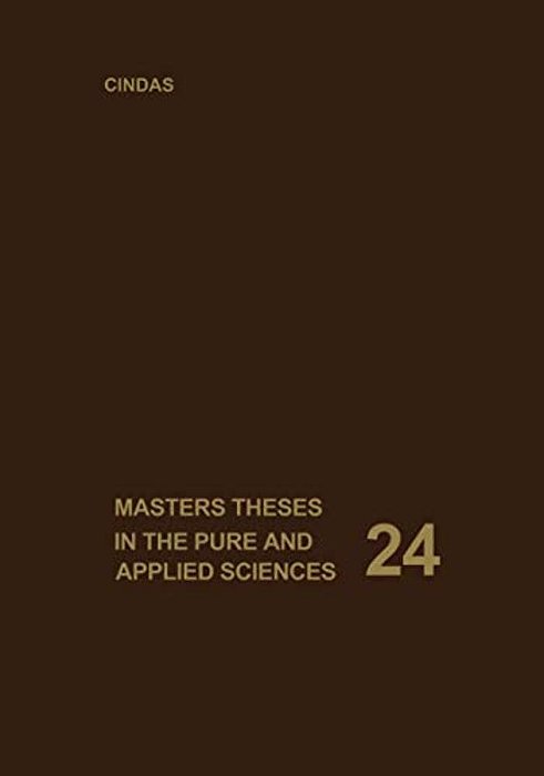 Masters Theses In The Pure And Applied Sciences: Accepted By Colleges And Universities Of The United States And Canada. Volume 24-..