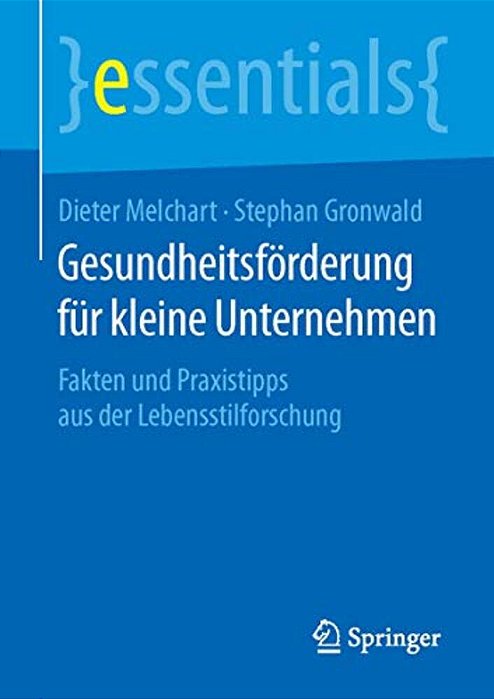 Gesundheitsförderung Für Kleine Unternehmen: Fakten Und Praxistipps Aus Der Lebensstilforschung-..