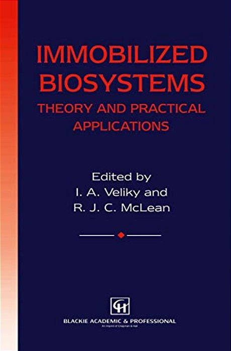 Immobilized Biosystems: Theory And Practical Applications-..
