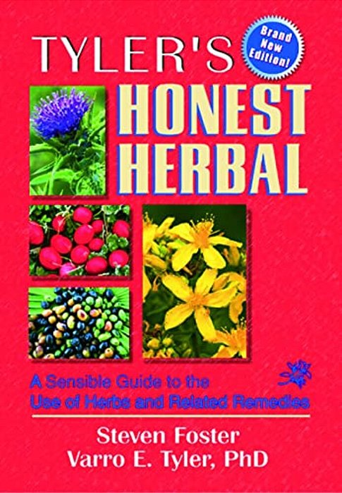 Tyler's Honest Herbal: A Sensible Guide To The Use Of Herbs And Related Remedies-..