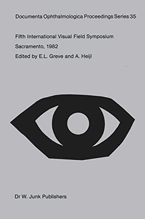 Fifth International Visual Field Symposium: Sacramento, October 20-23, 1982-..